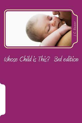 Whose Child is This?: Testamony - Updated Version by J. C. Beaver