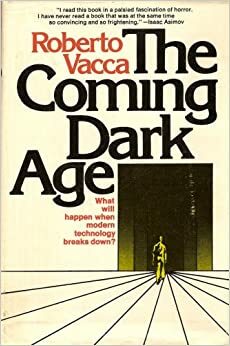 The Coming Dark Age by Roberto Vacca