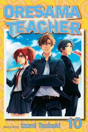 Oresama Teacher, Vol. 10 by Izumi Tsubaki