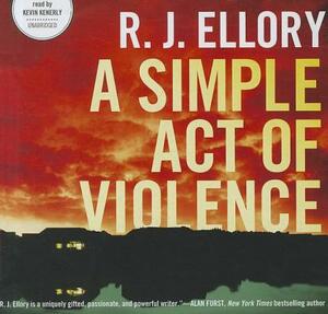 A Simple Act of Violence by R.J. Ellory