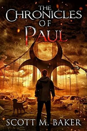 The Chronicles of Paul: A Nurse Alissa Spin-Off by Scott M. Baker