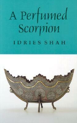 A Perfumed Scorpion by Idries Shah