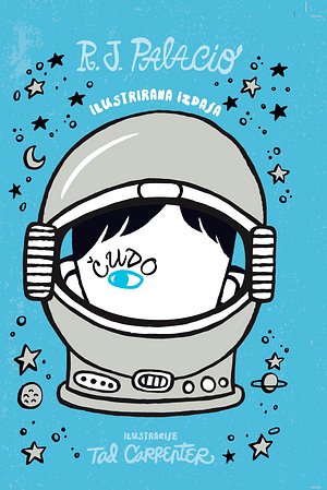 Čudo : ilustrirana izdaja by R.J. Palacio