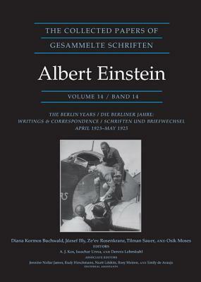 The Collected Papers of Albert Einstein, Volume 14: The Berlin Years: Writings & Correspondence, April 1923-May 1925 - Documentary Edition by Albert Einstein