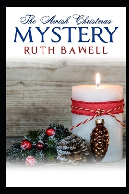 The Amish Christmas Mystery by Ruth Bawell