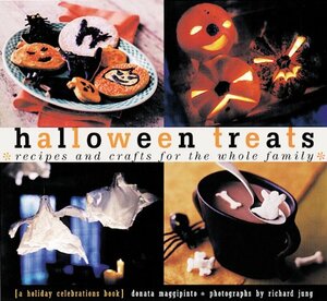 Halloween Treats: Recipes and Crafts for the Whole Family by Richard Jung, Donata Maggipinto