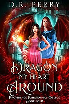 Dragon My Heart Around by D.R. Perry