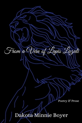 From a Vein of Lapis Lazuli by Dakota Minnie Boyer