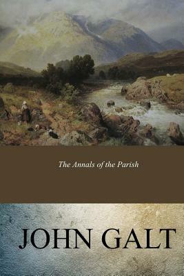 The Annals of the Parish by John Galt
