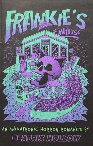 Frankie's Funhouse by Beatrix Hollow