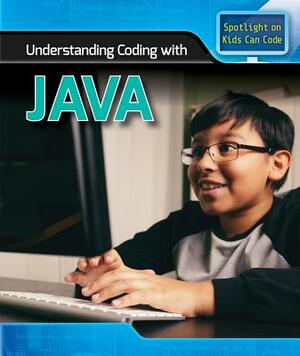 Understanding Coding with Java by Emilee Hillman