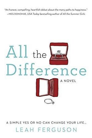 All The Difference by Leah Ferguson, Leah Ferguson