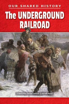 The Underground Railroad by Charlotte Taylor