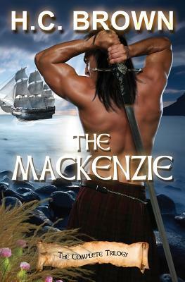 The Mackenzie: The Complete Trilogy by H. C. Brown