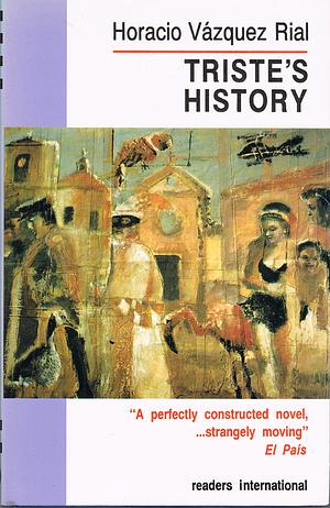 Triste's History by Horacio Vázquez Rial
