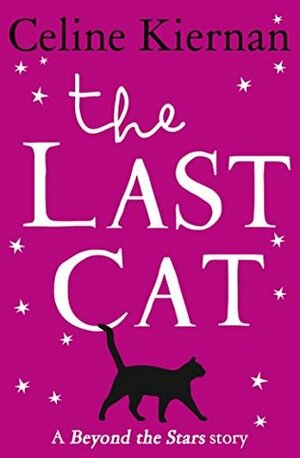 The Last Cat: Beyond the Stars by Celine Kiernan, Tatyana Feeney