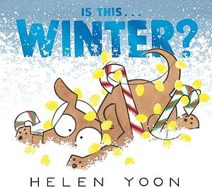 Is This . . . Winter? by Helen Yoon