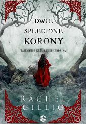 Dwie splecione korony by Rachel Gillig