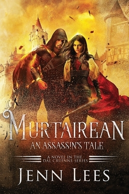 Murtairean. An Assassin's Tale.: A Novel in the Dál Cruinne Series by Jenn Lees