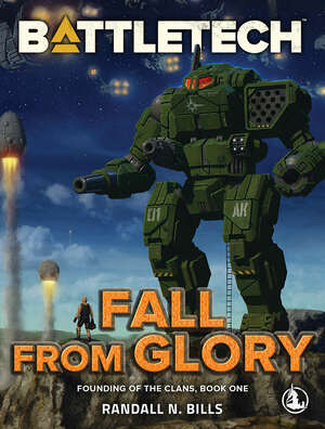 Battletech: Fall From Glory by Randall N. Bills