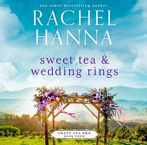 Sweet Tea & Wedding Rings by Rachel Hanna