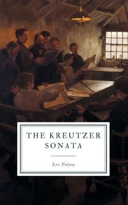 The Kreutzer Sonata by Leo Tolstoy, Leo Tolstoy