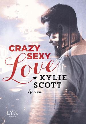 Crazy, sexy, love: Roman by Kylie Scott