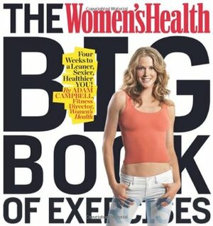 The Women's Health Big Book of Exercises by Adam Campbell