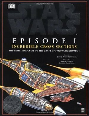 Star Wars:Episode I Incredible Cross-Sections by David West Reynolds, Richard Chasemore
