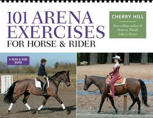 101 Arena Exercises for Horse & Rider by Cherry Hill