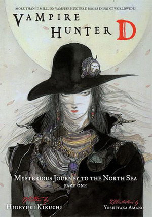 Vampire Hunter D Volume 07: Mysterious Journey to the North Sea - Part One by Hideyuki Kikuchi, Yoshitaka Amano