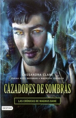 Cazadores de sombras - Las crónicas de Magnus Bane by Cassandra Clare