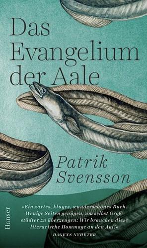 Das Evangelium der Aale by Patrik Svensson