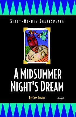 Sixty-minute Shakespeare: A Midsummer Night's Dream by Paul M. Howey, Cass Foster