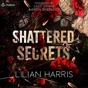 Shattered Secrets by Lilian Harris