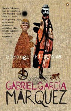 Strange Pilgrims: Twelve Stories by Gabriel García Márquez