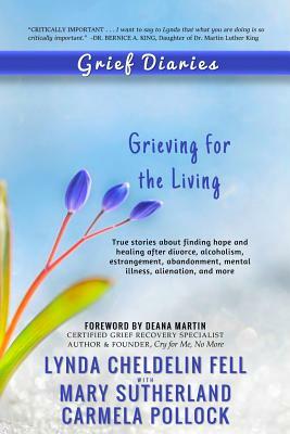 Grief Diaries: Grieving for the Living by Carmela Pollock, Mary Sutherland, Lynda Cheldelin Fell