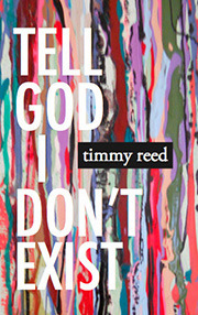 Tell God I Don't Exist by Timmy Reed
