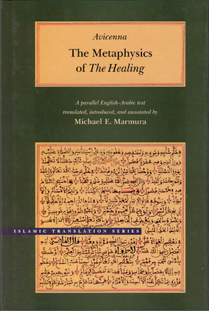 The Metaphysics of The Healing by Avicenna, Michael E. Marmura