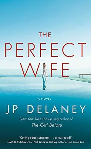 Perfect Wife by JP Delaney, JP Delaney