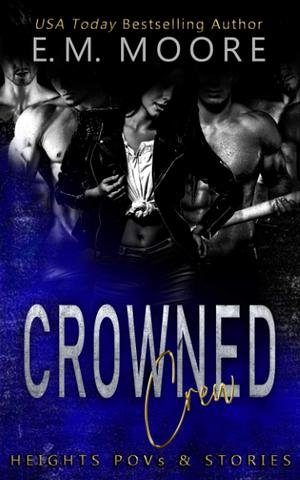 Crowned Crew: Heights POV & Stories by E.M. Moore