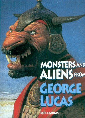 Monsters and Aliens from George Lucas by Bob Carrau