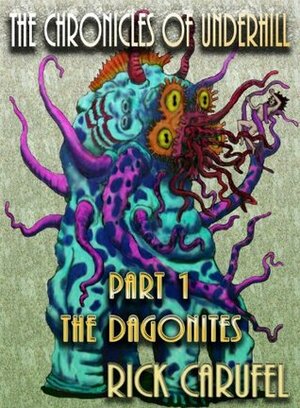 The Dagonites (The Chronicles of Underhill) by Rick Carufel