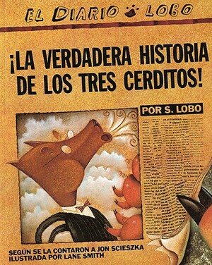 The True Story of the 3 Little Pigs / La Verdadera Historiade Los Trescerditos by Jon Scieszka