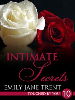 Intimate Secrets by Emily Jane Trent