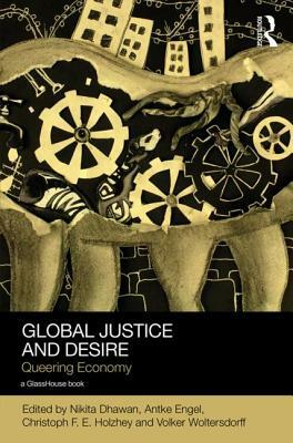 Global Justice and Desire: Queering Economy by 