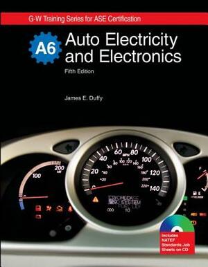 Auto Electricity and Electronics, A6 by James E. Duffy