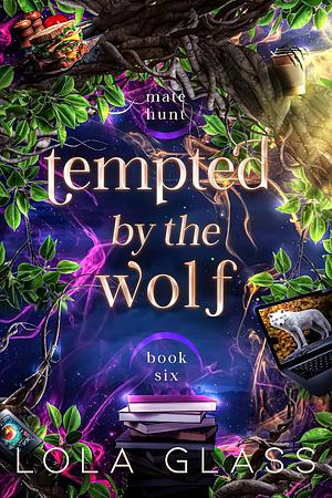 Tempted by the Wolf by Lola Glass