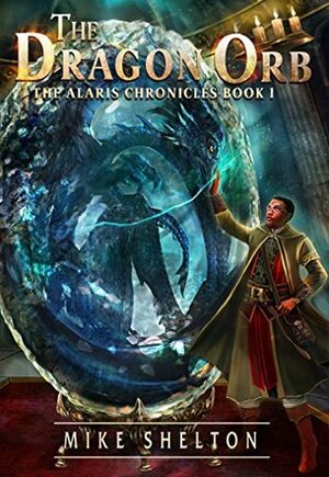 The Dragon Orb by Mike Shelton, Brooke Gillette