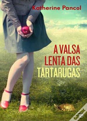 A Valsa Lenta das Tartarugas by Katherine Pancol